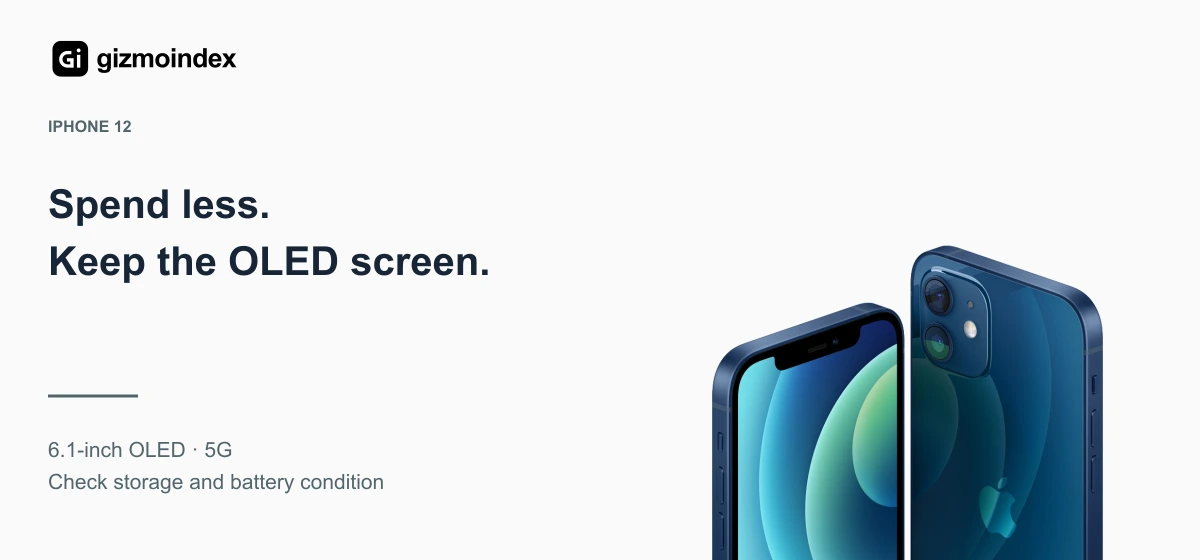 iPhone 12: Spend less.. Keep the OLED screen. 6.1-inch OLED · 5G. Check storage and battery condition