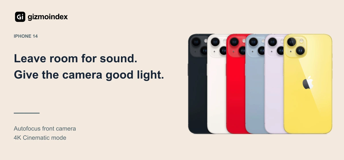 iPhone 14: Leave room for sound.. Give the camera good light. Autofocus front camera. 4K Cinematic mode