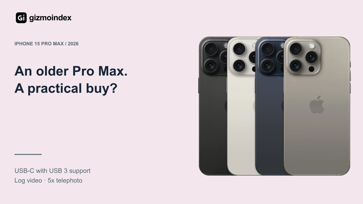 Should You Buy the iPhone 15 Pro Max in 2026?