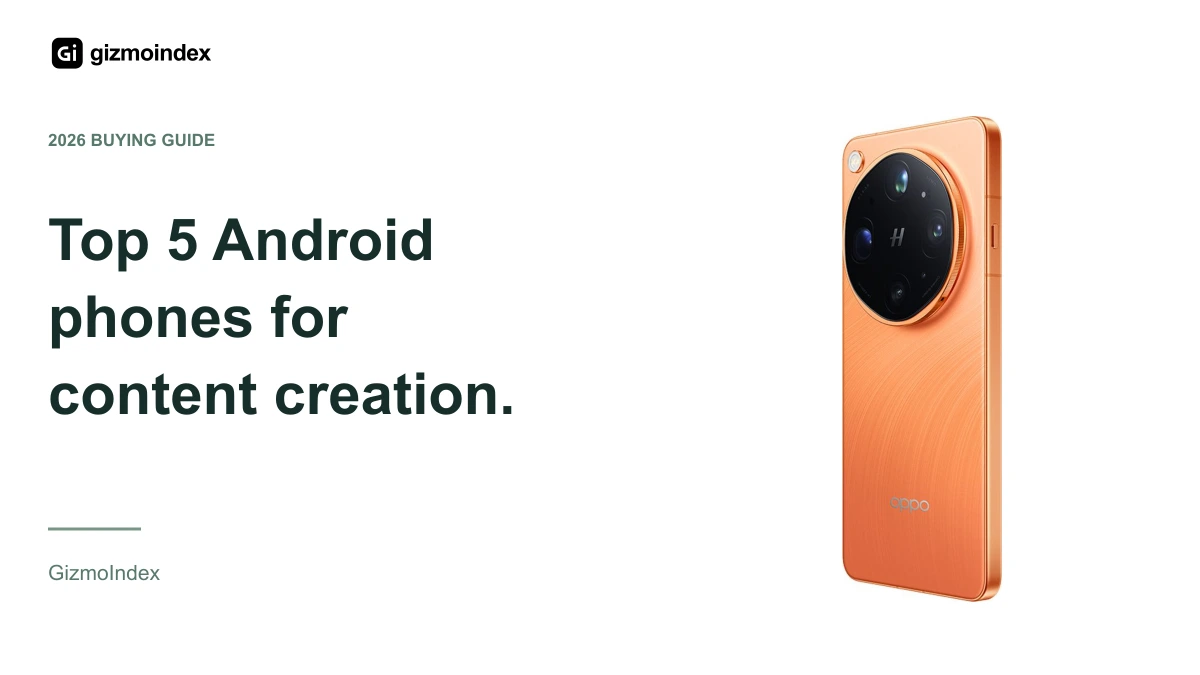 5 Best Android Phones for Content Creation in 2026